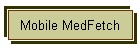 MedFetch for All Mobile Devices